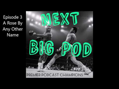 Next Big Pod - Episode 3