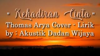 Download lagu Kehadiran Cinta - Thomas Arya Cover   Lirik mp3