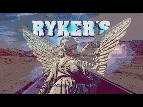 Ryker's - Dead End Street - Official Music Video