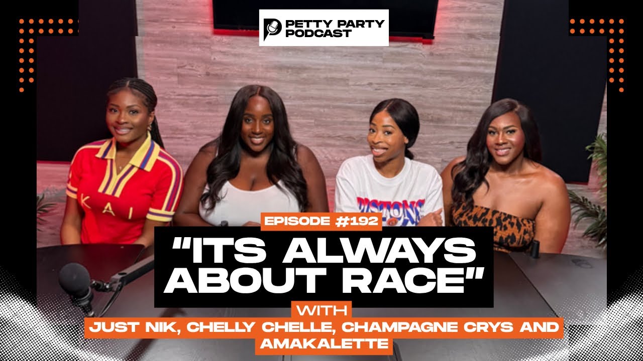 Petty Party Podcast | ITS ALWAYS ABOUT RACE | Episode 192