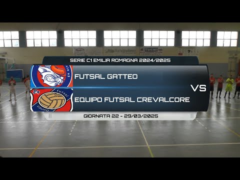 FUTSAL GATTEO VS EQUIPO FUTSAL CREVALCORE - SERIE C1 EMILIA ROMAGNA 24/25 GIORNATA 22 - 29/03/2025