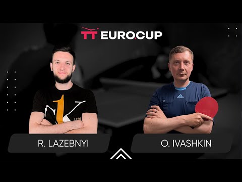 18:25 Ruslan Lazebnyi - Oleksandr Ivashkin 06.06.2024 TT Euro.Cup Ukraine Star. TABLE 3