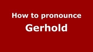 How to pronounce Gerhold