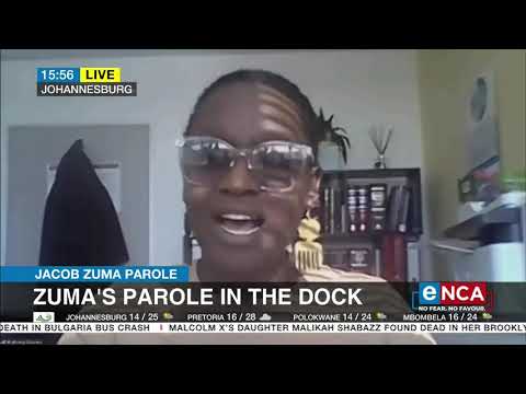 Discussion Zuma’s parole on the dock