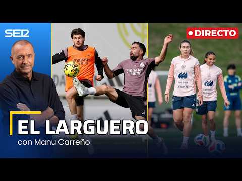 EL LARGUERO: EL REAL MADRID, A PRUEBA EN VIGO Y LA SELECCIÓN FEMENINA VIAJARÁ A TURQUÍA (05/03/2026)