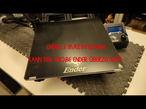 Ender 3 MAX im Review - Gratis Firmware Download