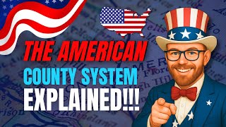 America’s Complex County System Explained in English!