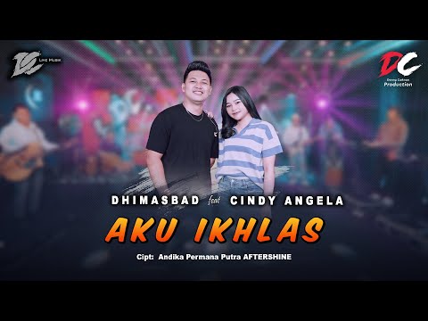 DHIMASBAD FEAT. CINDY ANGELA - AKU IKHLAS (OFFICIAL LIVE MUSIC) - DC MUSIK