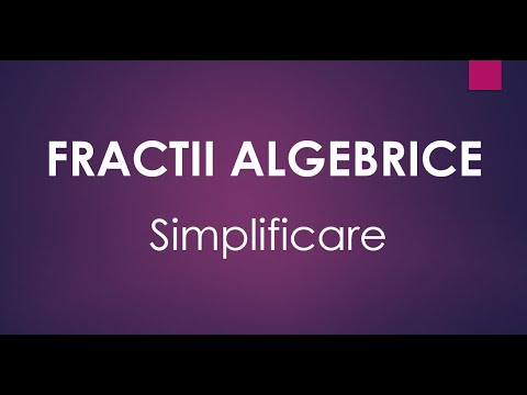 Fractii algebrice – Simplificare – Descompunere – Gruparea termenilor – Factor comun  - Matematica