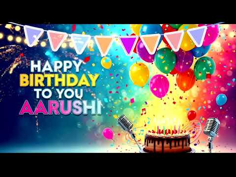 Aarushi Birthday Song – Happy Birthday Aarushi 🎉 Birthday Songs With Name