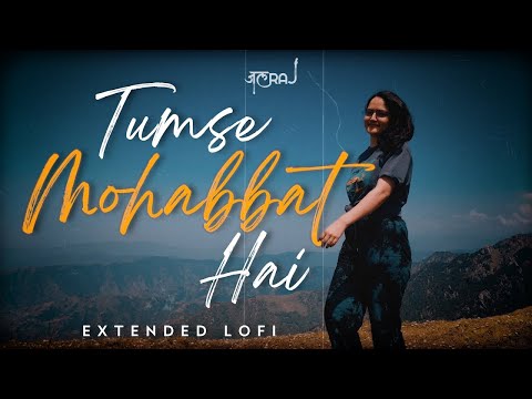 Tumse Mohabbat Hai || Slowed+Reverbed ||  ft  Smriti Thakur || Latest Hindi Romantic Song