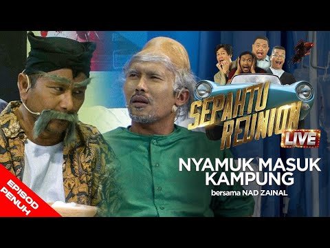 [EPISOD PENUH] Sepahtu Reunion Live 2017 - Nyamuk Masuk Kampung