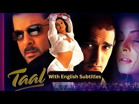 Taal (Full Movie With English Subtitles)| Aishwarya Rai Akshay & Anil Kapoor Bollywood Romantic