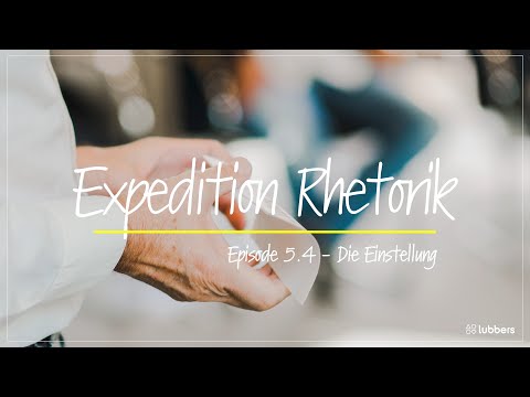 Expedition Rhetorik | Folge 5.4 | Die Einstellung