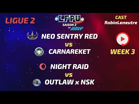 WEEK 3 - NEO SENTRY RED vs CARNAREKET & NIGHT RAID vs OUTLAW x NSK - LFPU by Holy