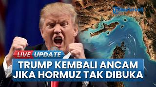 Trump Keluarkan Ancaman Baru, akan Hancurkan Infrastruktur Iran jika Selat Hormuz Tak Dibuka