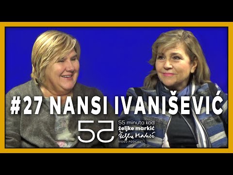 55 minuta kod Željke Markić #27 - Nansi Ivanišević