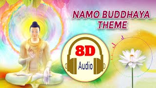🙏 Namo Buddhaya Theme (8D Audio) Use Headphone 