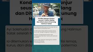 Kondisi Warga Cianjur seusai 3 Tahun Hilang dan Ditemukan di Gunung Halimun Salak