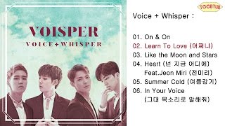 [Full Album] VOISPER (보이스퍼) - Voice + Whisper [1st Mini Album]