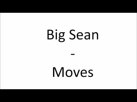 Big Sean - Moves (Lyrics Video)
