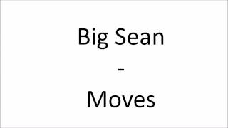 Big Sean - Moves (Lyrics Video)