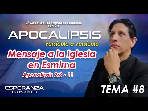 APOCALIPSIS 2:8 - 11 TEMA 8 | MENSAJE A LA IGLESIA EN ESMIRNA || Apocalipsis versículo a versículo