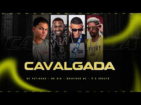 CAVALGADA - MC PATINHAS, BRUNINHO MC, É O RENATO, MC MR BIM | REMIX BREGA FUNK 2023
