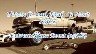 T Pain ft Sean Paul   U Ain&#39;t Know Extreme Bass Boost!!!!