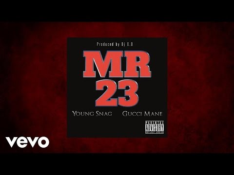 Young Snag - Mr 23  (AUDIO) ft. Gucci Mane
