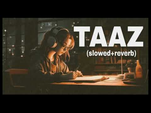 TAAZ: (Slowed reverb) lo-fi