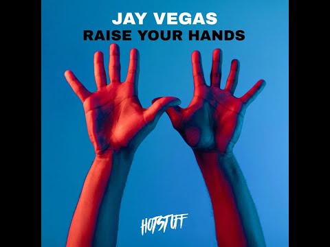 Jay Vegas - Raise Your Hands (Original Mix)