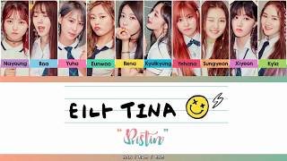 PRISTIN (프리스틴) - TINA (티나) [HAN/ROM/ENG - COLOR CODED LYRIC]