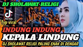 Download lagu DJ INDUNG INDUNG KEPALA LINDUNG - DJ SHOLAWAT RELIGI TERBARU 2025 mp3