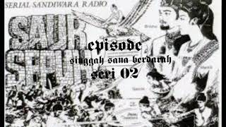 Download lagu Sandiwara radio saur sepuh episode singgah sana berdarah seri 02 mp3 Download lagu Sandiwara radio saur sepuh episode singgah sana berdarah seri 02 mp3