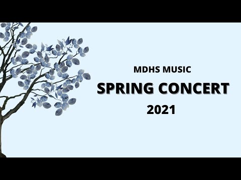 MDHS Spring Concert 2021 - Sounds of the Season