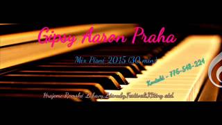 Gipsy Aaron - Mix Písní 2015 Gipsy Aaron - Mix Písní 2015