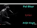 Pal Bhar Arijit Singh Sad Version Love Lyrics