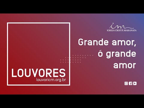 LOUVOR - Grande amor - Igreja Cristã Maranata