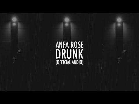 Anfa Rose - Drunk (Official Audio) | SHEBEENWAITINGII