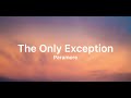 Paramore - The Only Exception (Lyrics)