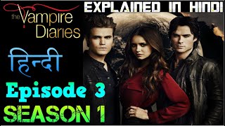 The Vampire Diaries Season 1 Episode 3 Explained H