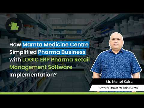 Mamta Medicine Centre customer testimonial for LOGIC ERP Pharmacy POS Software