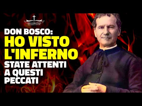 Don Bosco: "Ho visto l'inferno, ecco cosa accade" - STATE ATTENTI A QUESTI PECCATI!