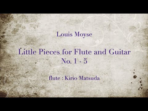 Little Pieces for Flute and Guitar -1~5 (Louis Moyse) flute : Kirio Matsuda