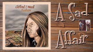 Clifford T. Ward - A Sad Affair