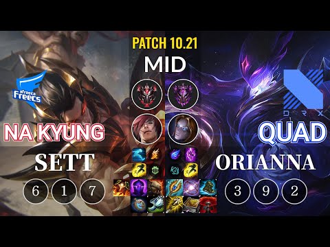AF Na Kyung Sett vs DRX Quad Orianna Mid - KR Patch 10.21