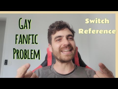 Gay Fanfic Problem and Indigenous Switch Reference