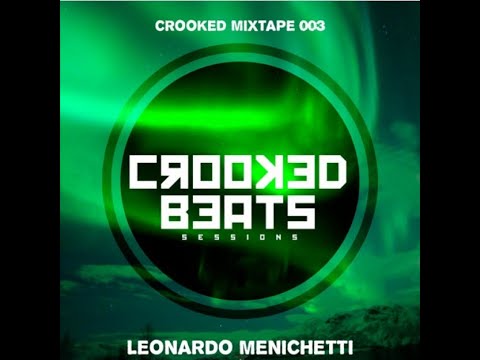 Crooked Mixtape 003 - Leonardo Menichetti - Melodic Techno & Progressive House