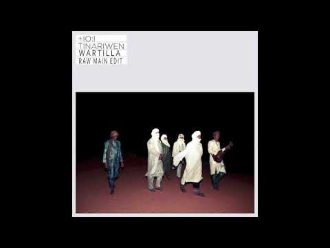 Tinariwen - Wartilla ( Raw Main Edit)